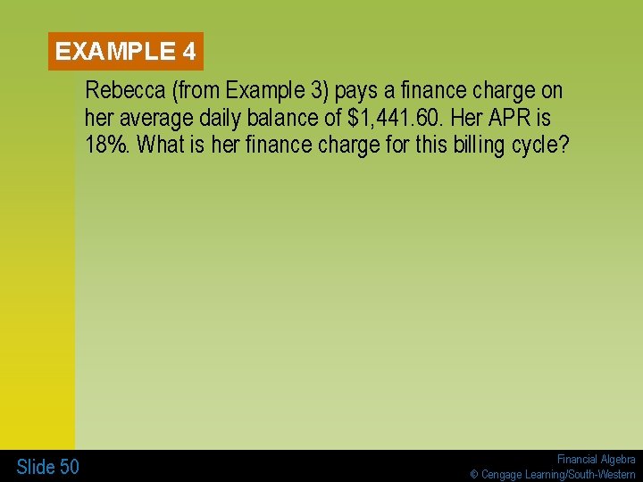 EXAMPLE 4 Rebecca (from Example 3) pays a finance charge on her average daily