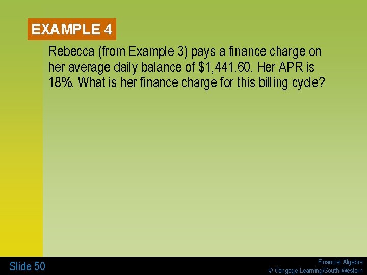 EXAMPLE 4 Rebecca (from Example 3) pays a finance charge on her average daily EXAMPLE 4 Rebecca (from Example 3) pays a finance charge on her average daily