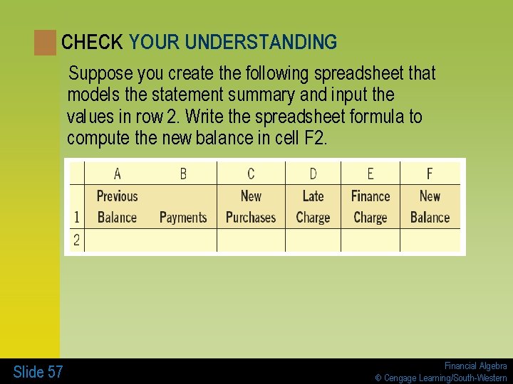 CHECK YOUR UNDERSTANDING Suppose you create the following spreadsheet that models the statement summary CHECK YOUR UNDERSTANDING Suppose you create the following spreadsheet that models the statement summary