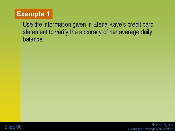 Example 1 Use the information given in Elena Kaye’s credit card statement to verify