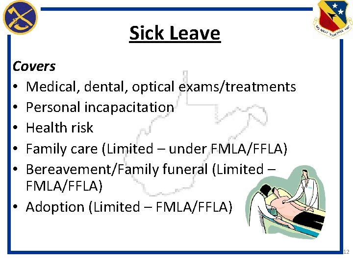 Sick Leave Covers • Medical, dental, optical exams/treatments • Personal incapacitation • Health risk