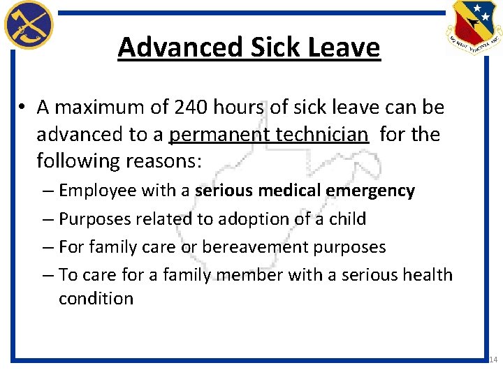 Advanced Sick Leave • A maximum of 240 hours of sick leave can be