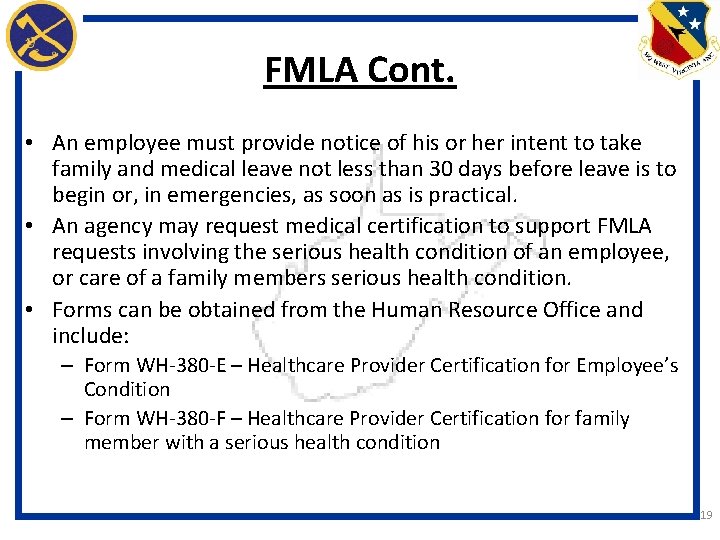 FMLA Cont. • An employee must provide notice of his or her intent to