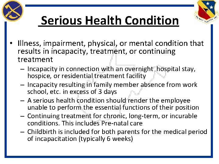 Serious Health Condition • Illness, impairment, physical, or mental condition that results in incapacity,