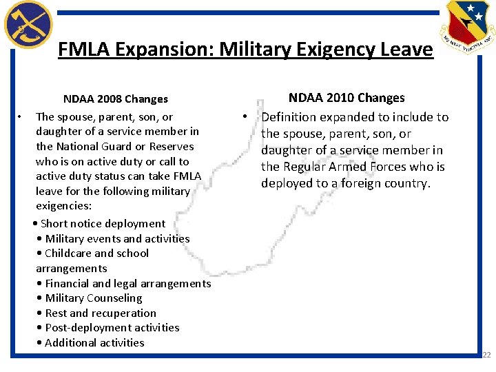 FMLA Expansion: Military Exigency Leave NDAA 2008 Changes • The spouse, parent, son, or