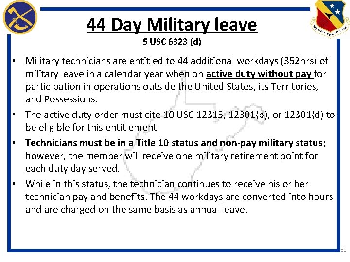 44 Day Military leave 5 USC 6323 (d) • Military technicians are entitled to