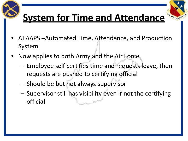 System for Time and Attendance • ATAAPS –Automated Time, Attendance, and Production System •