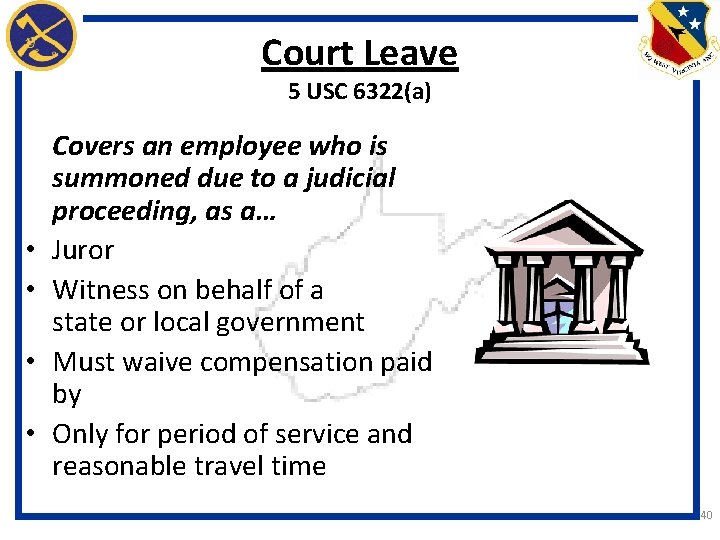 Court Leave 5 USC 6322(a) • • Covers an employee who is summoned due