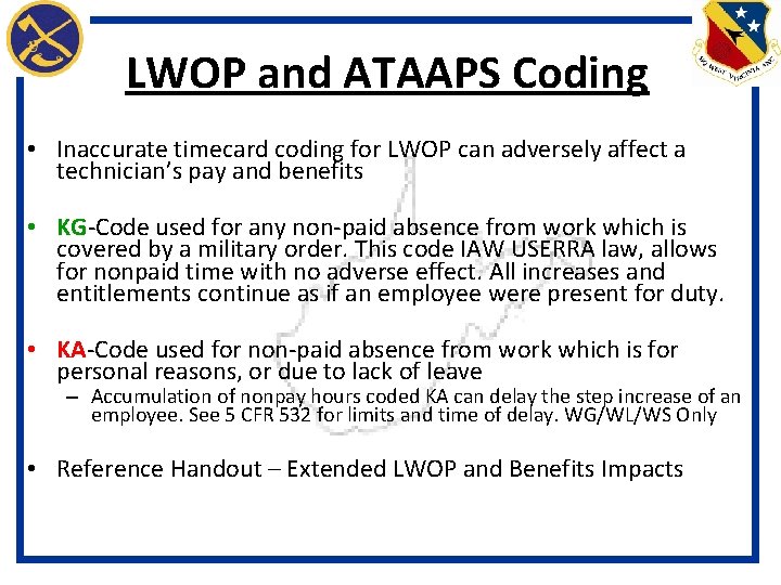 LWOP and ATAAPS Coding • Inaccurate timecard coding for LWOP can adversely affect a