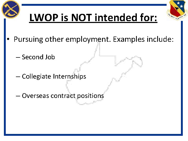 LWOP is NOT intended for: • Pursuing other employment. Examples include: – Second Job