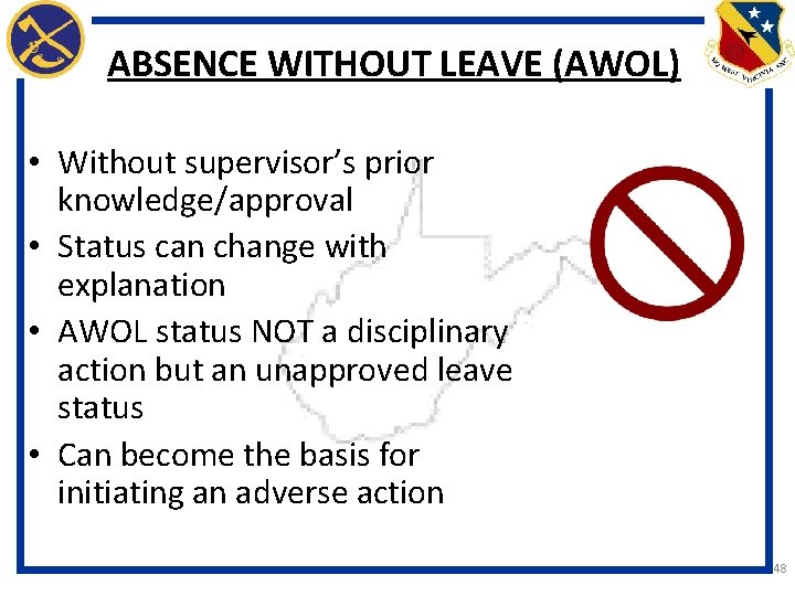 ABSENCE WITHOUT LEAVE (AWOL) • Without supervisor’s prior knowledge/approval • Status can change with