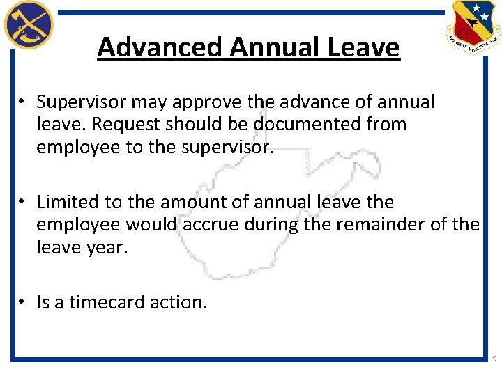 Advanced Annual Leave • Supervisor may approve the advance of annual leave. Request should