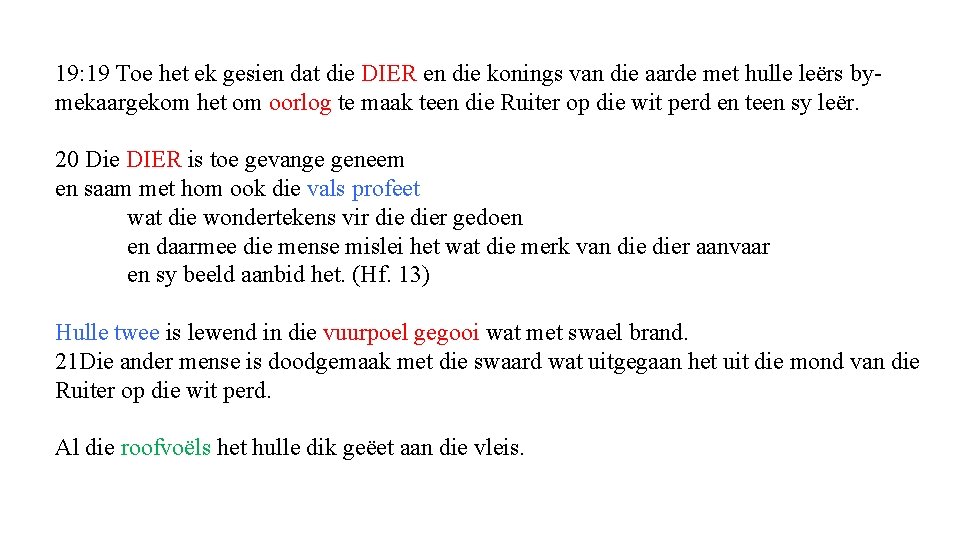 19: 19 Toe het ek gesien dat die DIER en die konings van die