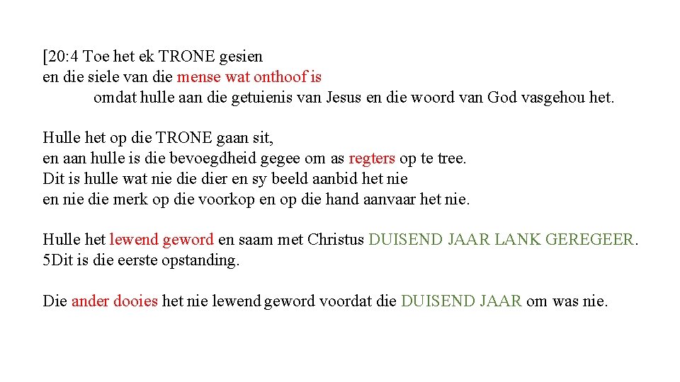 [20: 4 Toe het ek TRONE gesien en die siele van die mense wat