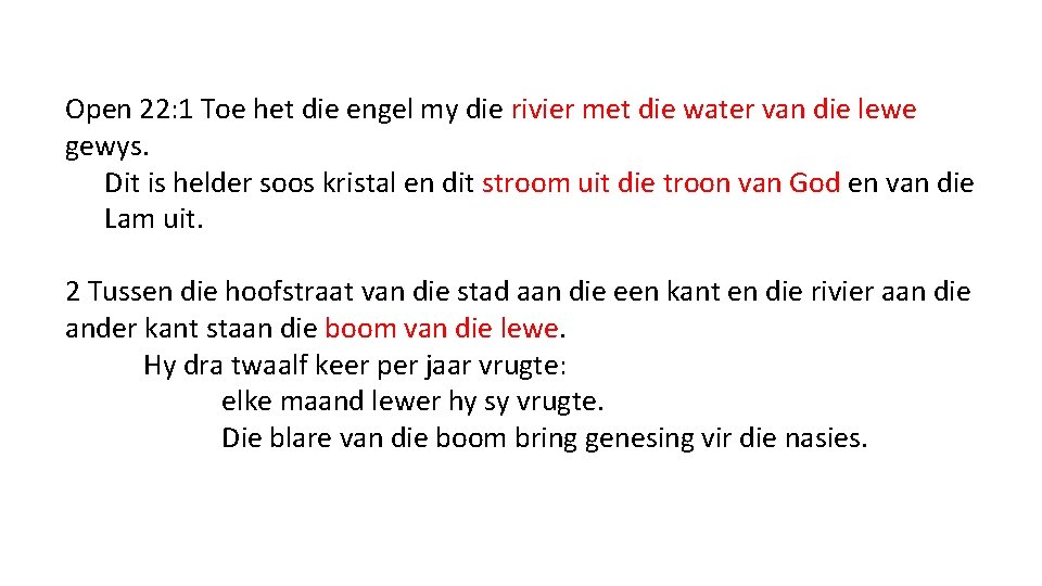 Open 22: 1 Toe het die engel my die rivier met die water van