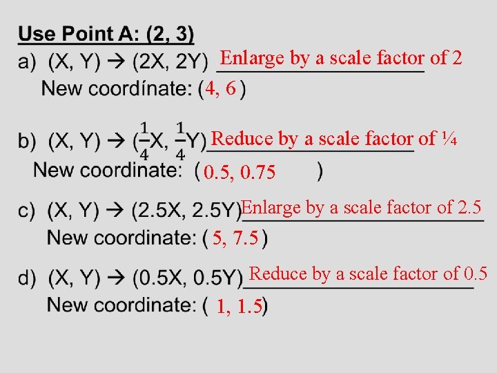 • Enlarge by a scale factor of 2 4, 6 Reduce by a  • Enlarge by a scale factor of 2 4, 6 Reduce by a