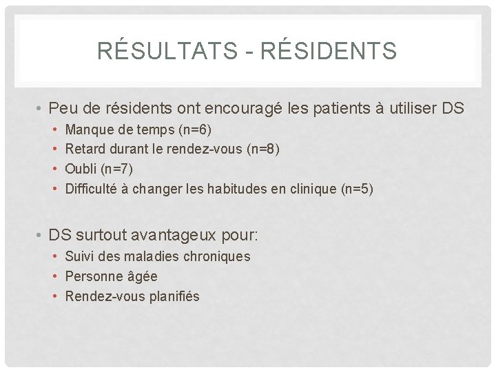 RÉSULTATS - RÉSIDENTS • Peu de résidents ont encouragé les patients à utiliser DS