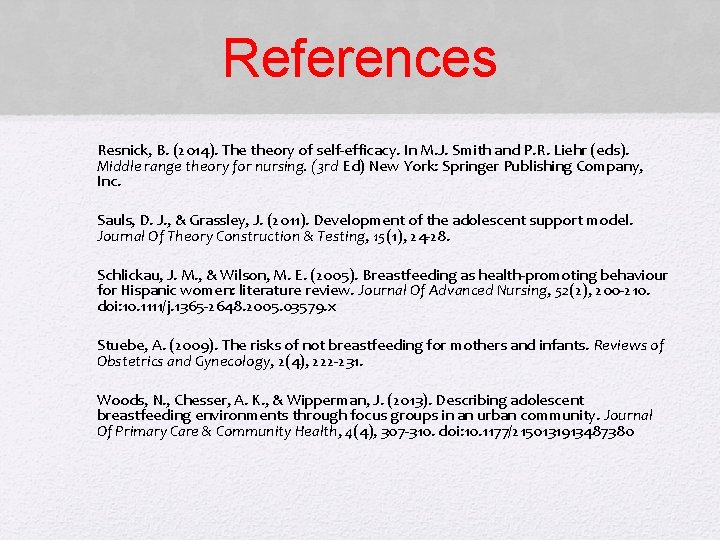 References • Resnick, B. (2014). The theory of self-efficacy. In M. J. Smith and