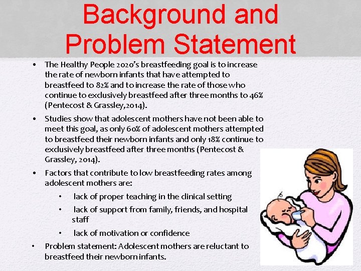 Background and Problem Statement • The Healthy People 2020’s breastfeeding goal is to increase Background and Problem Statement • The Healthy People 2020’s breastfeeding goal is to increase