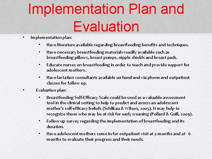 Implementation Plan and Evaluation • • Implementation plan: • Have literature available regarding breastfeeding Implementation Plan and Evaluation • • Implementation plan: • Have literature available regarding breastfeeding