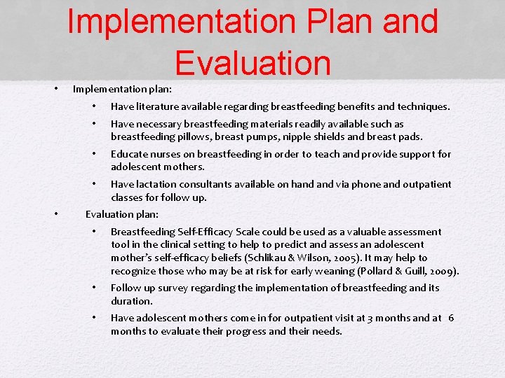 Implementation Plan and Evaluation • • Implementation plan: • Have literature available regarding breastfeeding