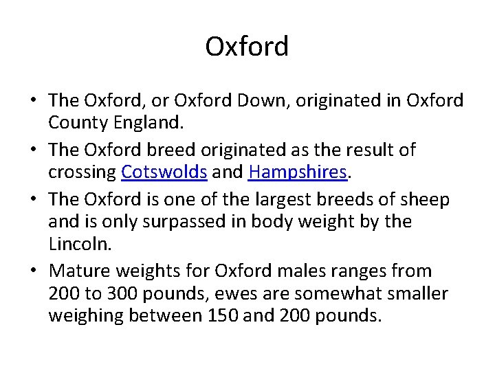 Oxford • The Oxford, or Oxford Down, originated in Oxford County England. • The