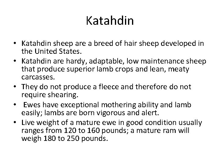 Katahdin • Katahdin sheep are a breed of hair sheep developed in the United