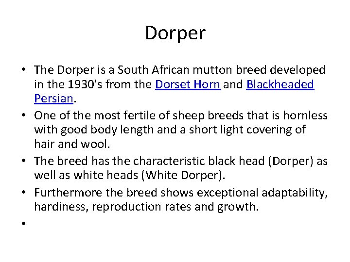 Dorper • The Dorper is a South African mutton breed developed in the 1930's