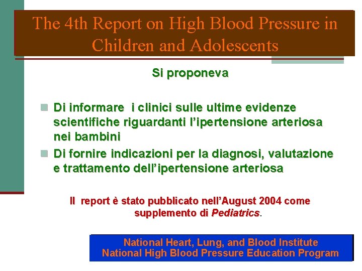 The 4 th Report on High Blood Pressure in Children and Adolescents Si proponeva