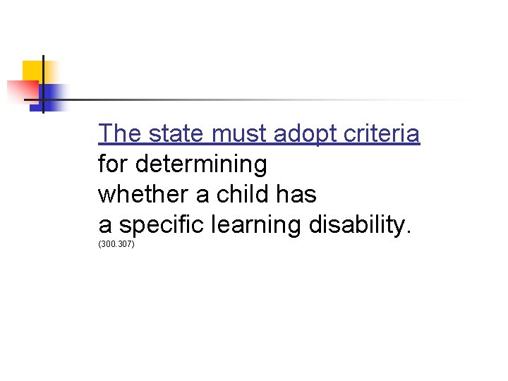 The state must adopt criteria for determining whether a child has a specific learning