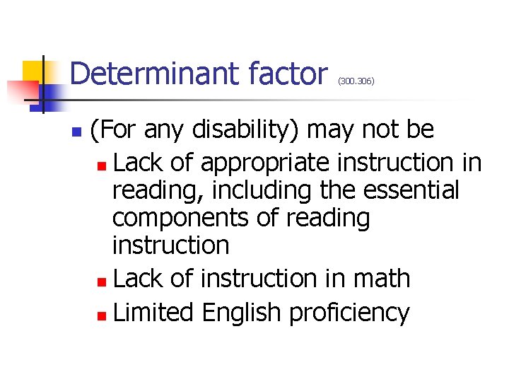 Determinant factor n (300. 306) (For any disability) may not be n Lack of