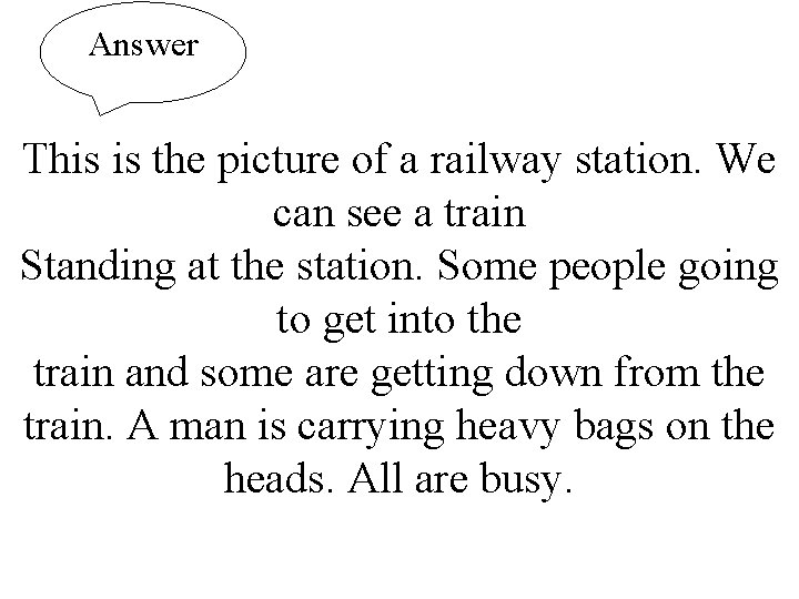 Answer This is the picture of a railway station. We can see a train
