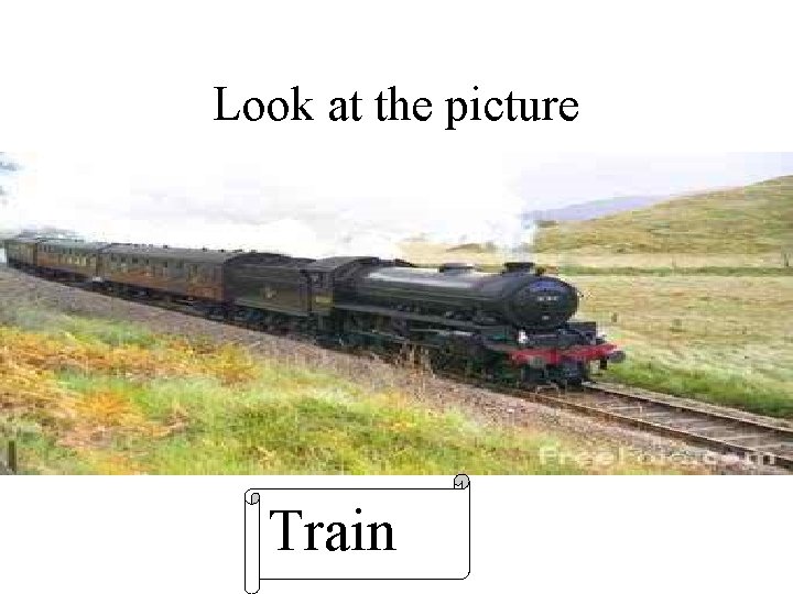 Look at the picture Train 