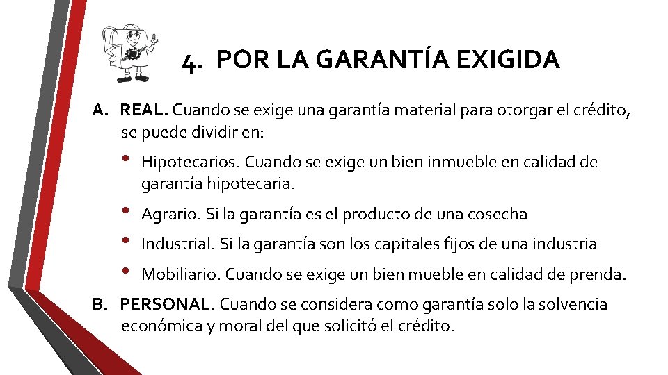 4. POR LA GARANTÍA EXIGIDA A. REAL. Cuando se exige una garantía material para