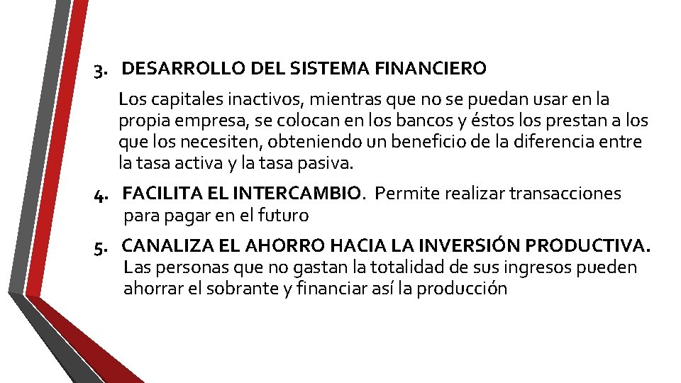 3. DESARROLLO DEL SISTEMA FINANCIERO Los capitales inactivos, mientras que no se puedan usar