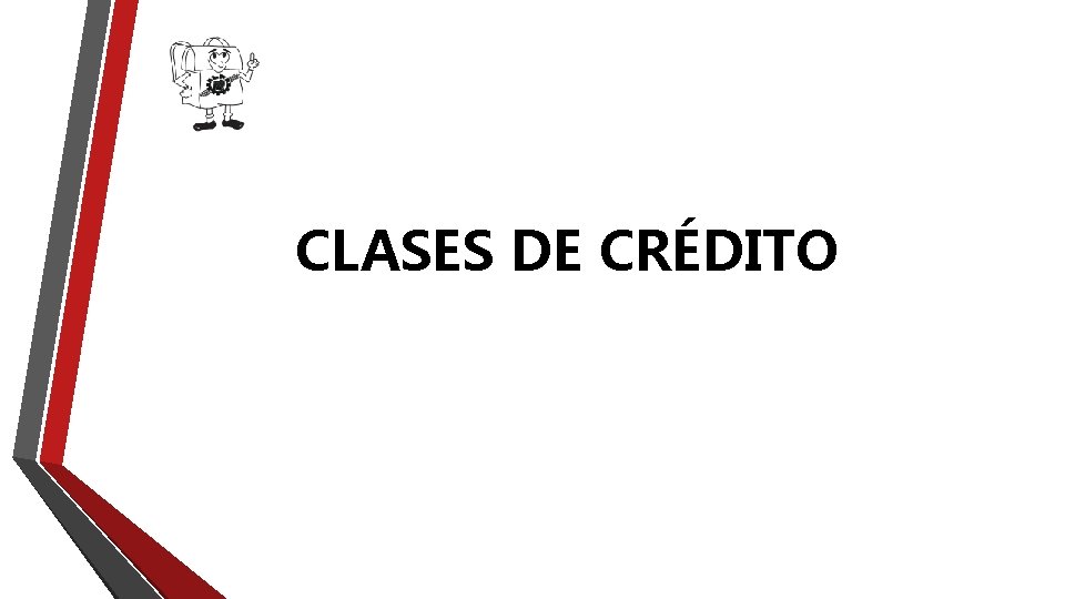 CLASES DE CRÉDITO 