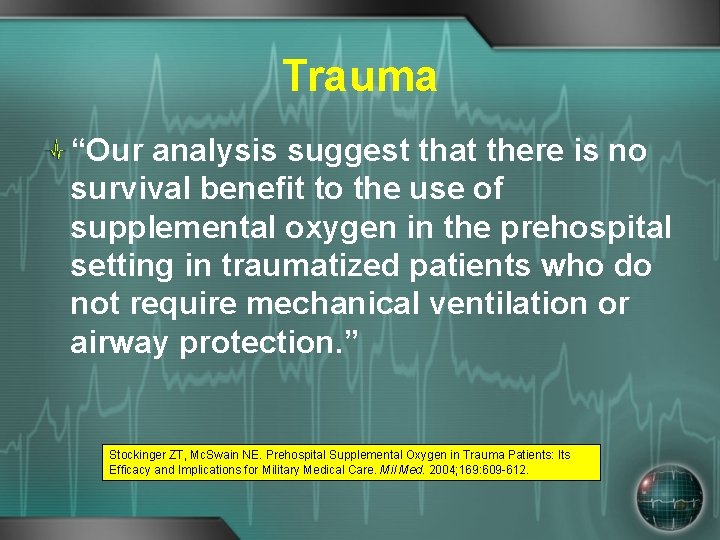 Trauma “Our analysis suggest that there is no survival benefit to the use of