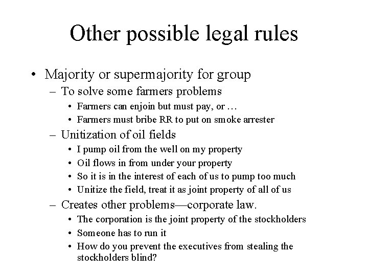 Other possible legal rules • Majority or supermajority for group – To solve some