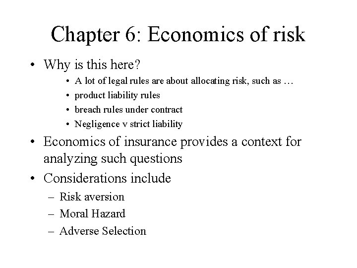 Chapter 6: Economics of risk • Why is this here? • • A lot