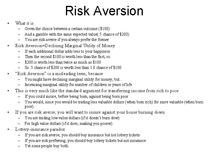 Risk Aversion • What it is – – – • Risk Aversion=Declining Marginal Utility
