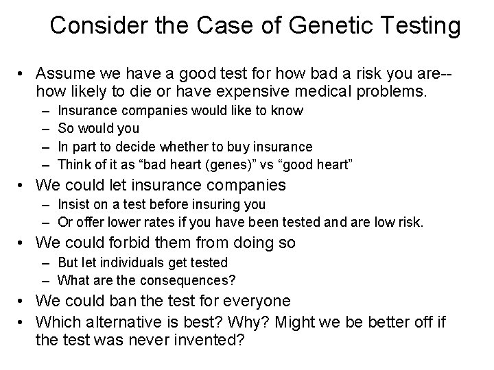 Consider the Case of Genetic Testing • Assume we have a good test for