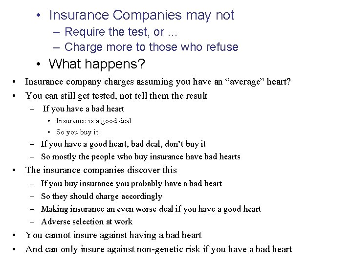  • Insurance Companies may not – Require the test, or … – Charge