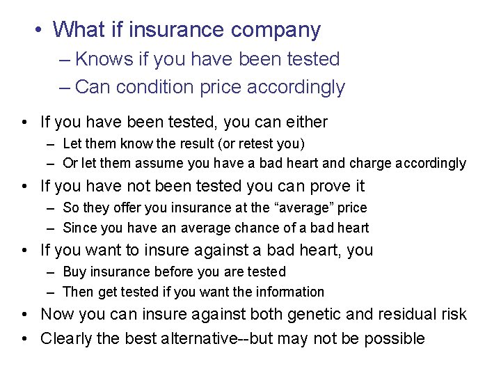  • What if insurance company – Knows if you have been tested –