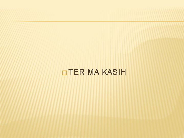 � TERIMA KASIH 