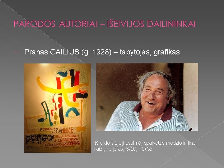  Pranas GAILIUS (g. 1928) – tapytojas, grafikas Iš ciklo 91 -oji psalmė, spalvotas