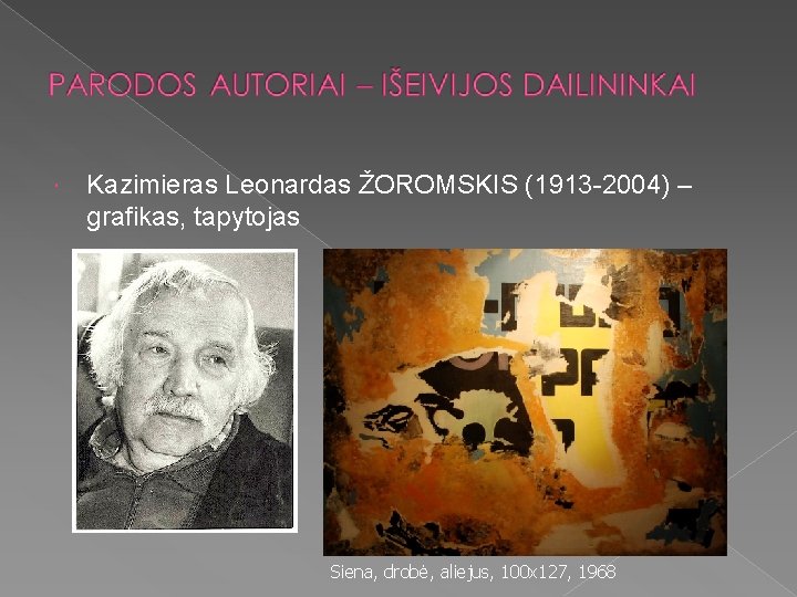  Kazimieras Leonardas ŽOROMSKIS (1913 -2004) – grafikas, tapytojas Siena, drobė, aliejus, 100 x