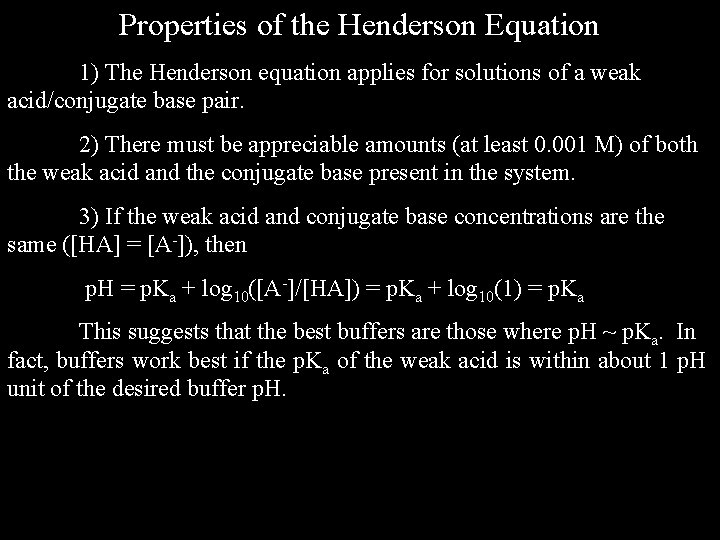 Properties of the Henderson Equation 1) The Henderson equation applies for solutions of a