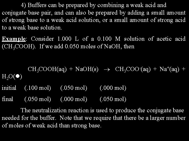 4) Buffers can be prepared by combining a weak acid and conjugate base pair,