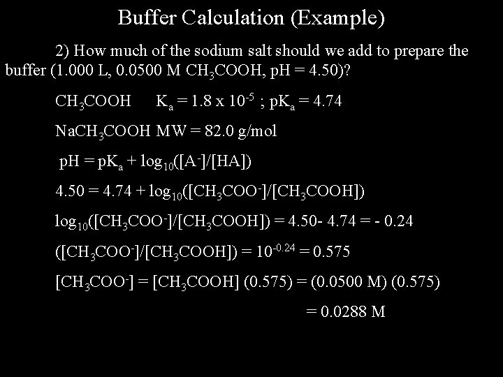 Buffer Calculation (Example) 2) How much of the sodium salt should we add to