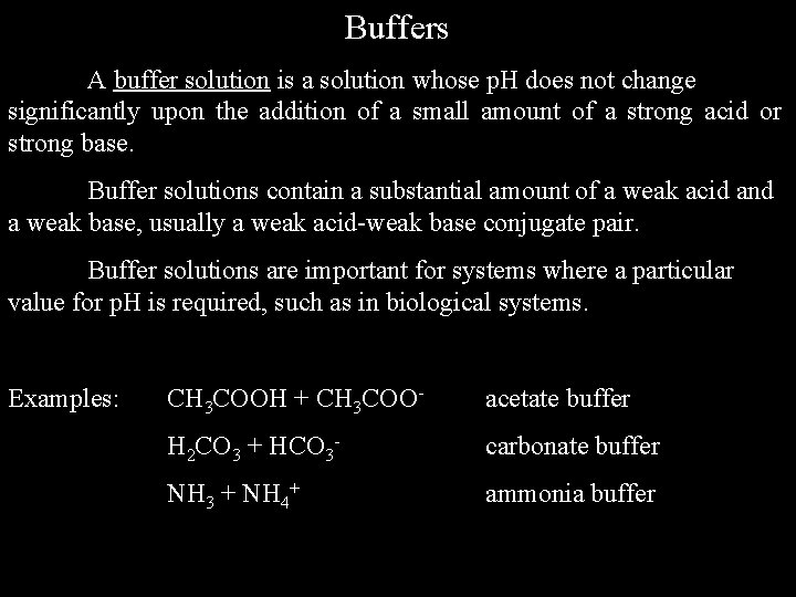 Buffers A buffer solution is a solution whose p. H does not change significantly